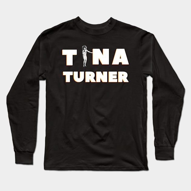 Famous rock singer Tina Turner, 80s, 90s Long Sleeve T-Shirt by DesginsDone